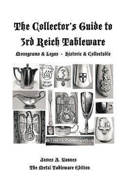 bokomslag The Collector's Guide to 3rd Reich Tableware (Monograms, Logos, Maker Marks Plus History)