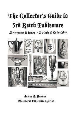 Collector's Guide to 3rd Reich Tableware (Monograms, Logos, Maker Marks Plus History)