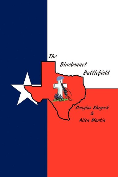 Doug Shryock, Allen Martin - Bluebonnet Battlefield, Häftad