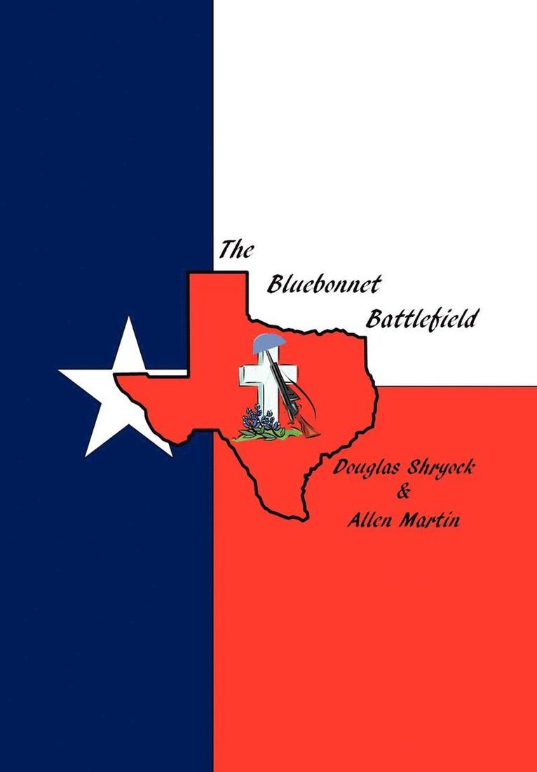 Doug Shryock, Allen Martin - Bluebonnet Battlefield, Inbunden