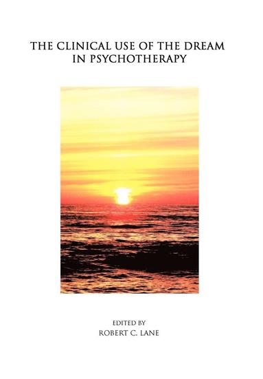 bokomslag The Clinical Use of the Dream in Psychotherapy