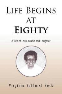 bokomslag Life Begins at Eighty: A Life of Love, Music and Laughter