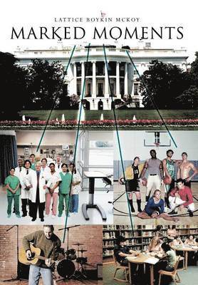 LATTICE BOYKIN MCKOY, Lattice Boykin McKoy, Lattice Boykin Mckoy - Marked Moments, Inbunden