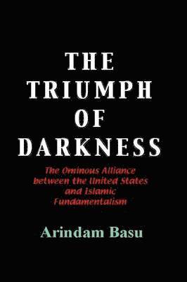 Arindam Basu - Triumph of Darkness, Inbunden