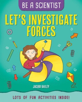 Jacqui Bailey - Let's Investigate Forces, Inbunden