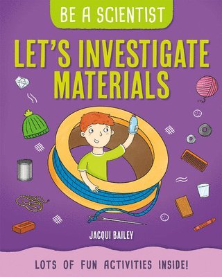 Jacqui Bailey - Let's Investigate Materials, Inbunden