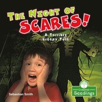 bokomslag The Night of Scares!: A Terribly Creepy Tale