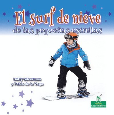 Buffy Silverman - El Surf de Nieve de Las Pequeñas Estrellas (Little Stars Snowboarding), Inbunden
