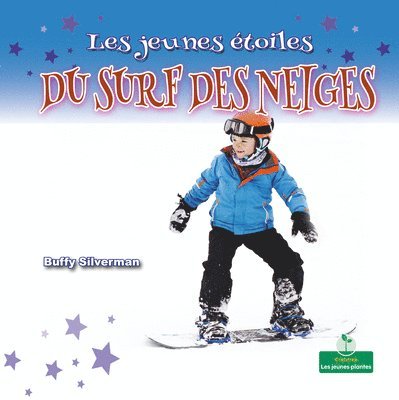 Buffy Silverman - Les Jeunes Étoiles Du Surf Des Neiges (Little Stars Snowboarding), Häftad