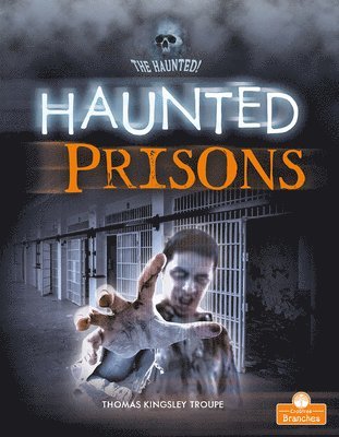 Thomas Kingsley Troupe - Haunted Prisons, Inbunden