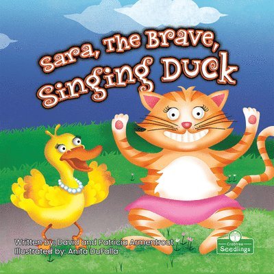 David Armentrout, Patricia Armentrout - Sara, the Brave, Singing Duck, Inbunden