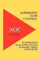 bokomslag Automatic Gain Control - AGC Electronics with Radio, Video and Radar Applications