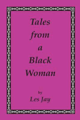 Tales from a Black Woman