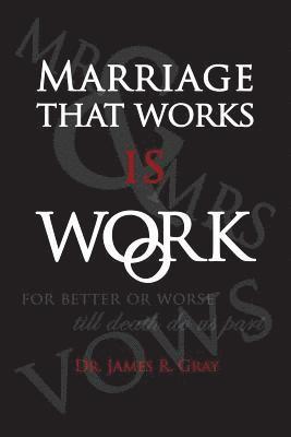 Marriage That Works Is Work 1