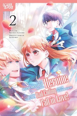 I Was Reincarnated as the Heroine on the Verge of a Bad Ending, and I'm Determined to Fall in Love!, Volume 2 1