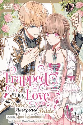 bokomslag Trapped by His Love: The Duke's Unexpected Bride, Volume 1