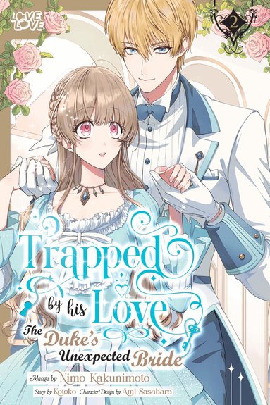 Kotoko - Trapped By His Love: The Duke's Unexpected Bride, Volume 2, Häftad