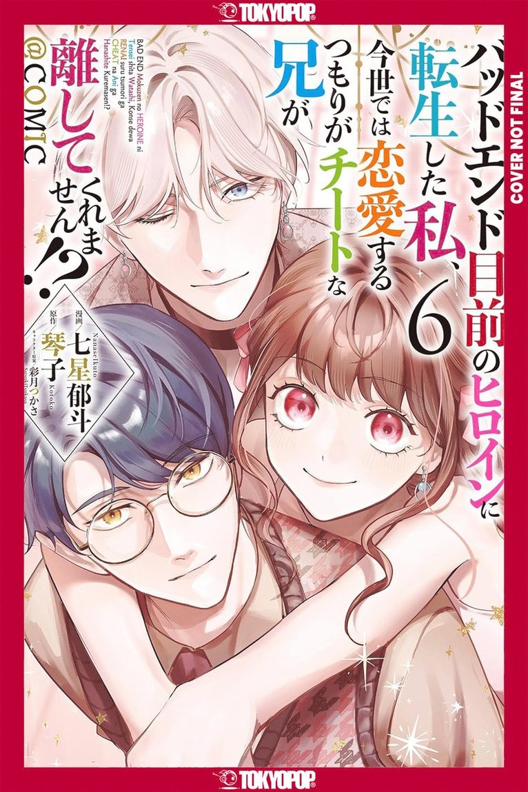 I Was Reincarnated as the Heroine on the Verge of a Bad Ending, and I'm Determined to Fall in Love!, Volume 6