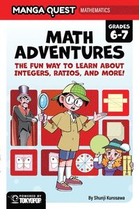 bokomslag Manga Quest Mathematics: Math Adventures with Integers, Ratios, and More!