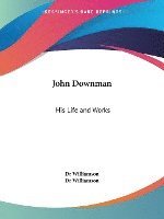 bokomslag John Downman: His Life And Works