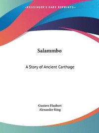 bokomslag Salammbo: A Story Of Ancient Carthage