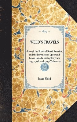 WELD'S TRAVELS through the States of North America, and the Provinces of Upper and Lower Canada During the years 1795, 1796, and 1797 (Volume 2) 1