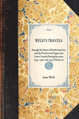 bokomslag WELD'S TRAVELS through the States of North America, and the Provinces of Upper and Lower Canada During the years 1795, 1796, and 1797 (Volume 2)