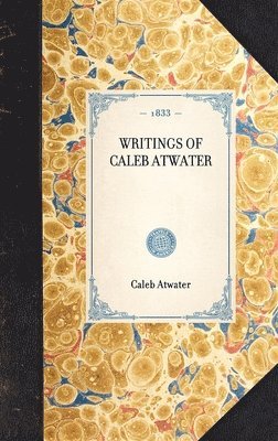 bokomslag Writings of Caleb Atwater