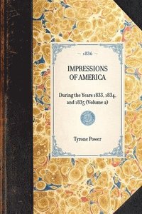 bokomslag IMPRESSIONS OF AMERICA During the Years 1833, 1834, and 1835 (Volume 2)