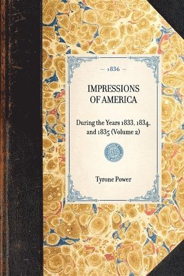 bokomslag IMPRESSIONS OF AMERICA During the Years 1833, 1834, and 1835 (Volume 2)