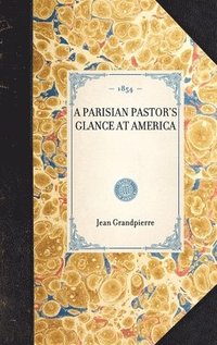 bokomslag Parisian Pastor's Glance at America