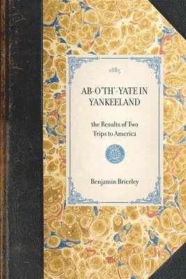 AB-O'Th'-Yate in Yankeeland 1