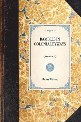 bokomslag RAMBLES IN COLONIAL BYWAYS (Volume 2)