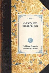bokomslag America and Her Problems