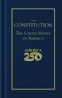 bokomslag Constitution of the United States (America 250 Edition)