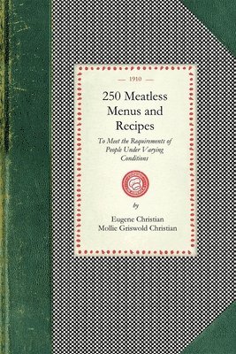 bokomslag 250 Meatless Menus and Recipes