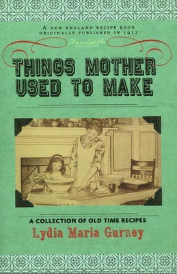 Things Mother Used to Make 1