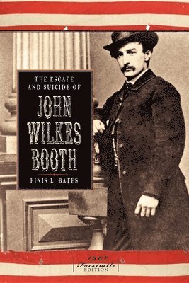 bokomslag The Escape and Suicide of John Wilkes Booth