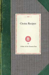 bokomslag Choice Recipes (Order of Eastern Star)