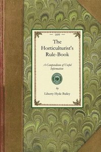 bokomslag The Horticulturist's Rule-Book