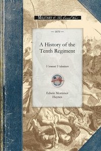 bokomslag A History of the Tenth Regiment
