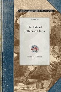 bokomslag The Life of Jefferson Davis