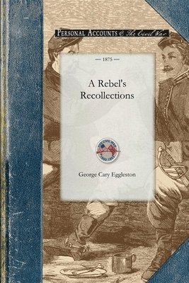 A Rebel's Recollections 1