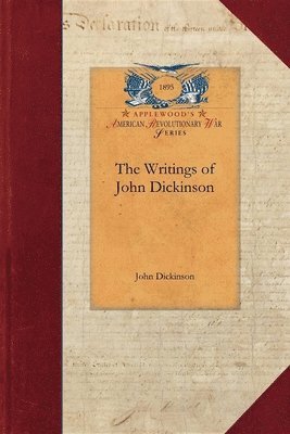 The Writings of John Dickinson 1