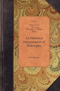 bokomslag An Historical Interpretation of Philosophy