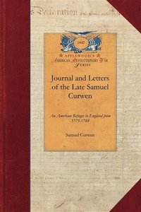 bokomslag Journal and Letters of the Late Samuel Curwen