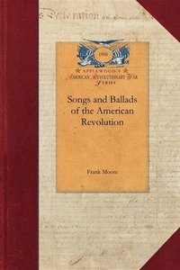 bokomslag Songs and Ballads of the American Revolution