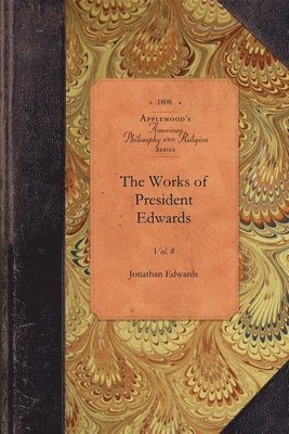 Jonathan Edwards - Works of President Edwards, Häftad