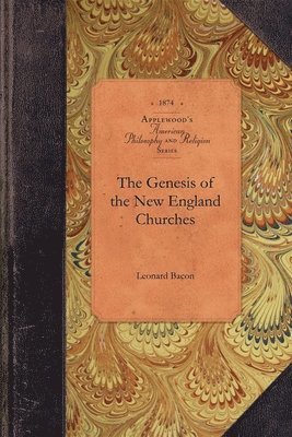 bokomslag The Genesis of the New England Churches