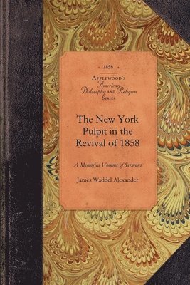 The New York Pulpit in the Revival of 1858 1